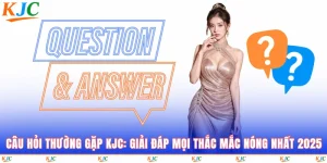 Câu Hỏi Thường Gặp KJC